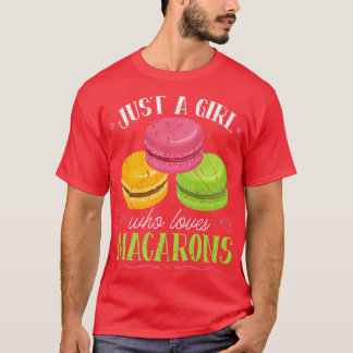 Just A Girl Who Loves Macarons French Pastry Chef  T-Shirt