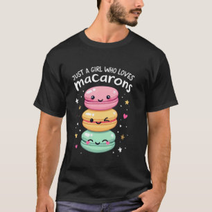 Just A Girl Who Loves Macarons Macaroon French Bak T-Shirt