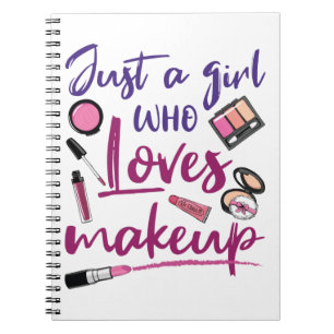 Just a Girl Who Loves Makeup Notebook