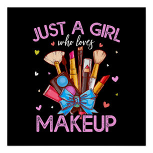 Just A Girl Who Loves Makeup Poster