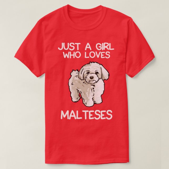 Just A Girl Who Loves Malteses T-Shirt (Design Front)