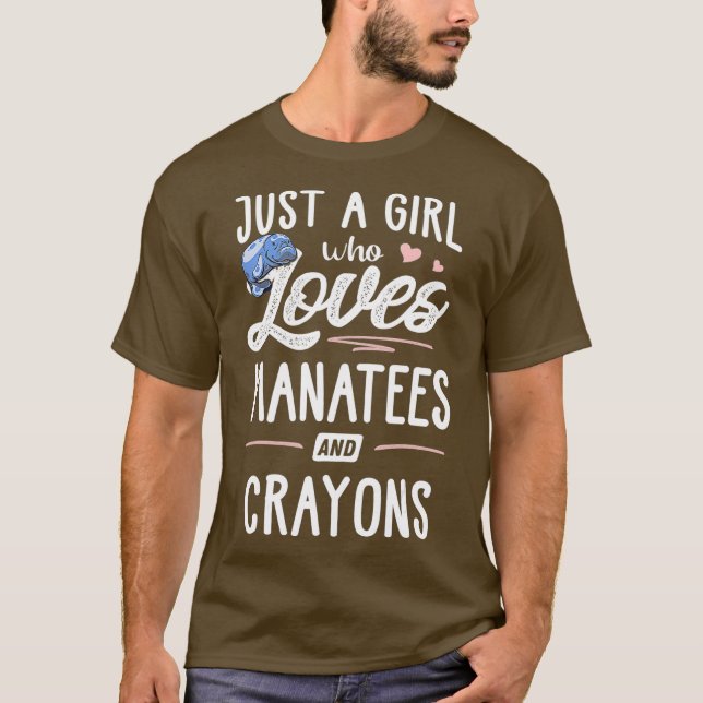 Just A Girl Who Loves Manatees And Crayons Gift T-Shirt (Front)