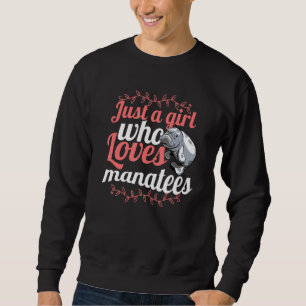 Just A Girl Who Loves Manatees Sea Cow Zookeeper M Sweatshirt