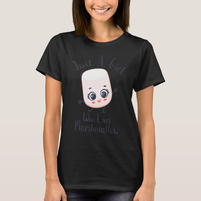 Just A Girl Who Loves Marshmallow Cute Marshmallow T-Shirt (Front)