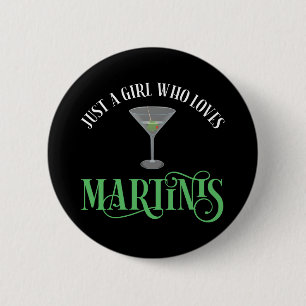 Just A Girl Who Loves Martinis 6 Cm Round Badge