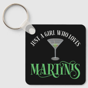 Just A Girl Who Loves Martinis Key Ring
