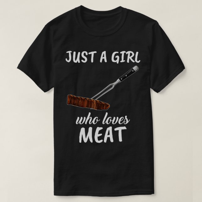 Just A Girl Who Loves Meat T-Shirt (Design Front)