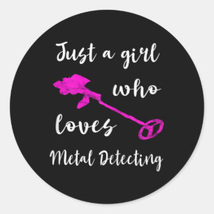 Just A Girl Who Loves Metal Detecting Detector Rel Classic Round Sticker