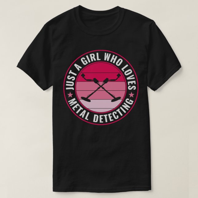 Just a Girl Who Loves Metal Detecting Women Metal  T-Shirt (Design Front)