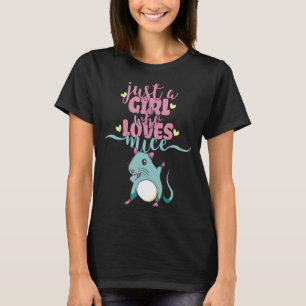Just A Girl Who Loves Mice Saying Woman Pet Fancy T-Shirt