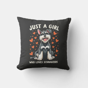Just a girl who loves Miniature Schnauzer Cushion
