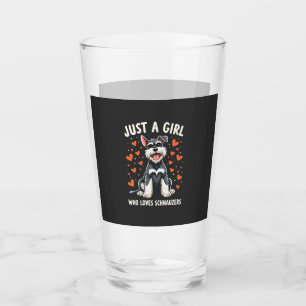 Just a girl who loves Miniature Schnauzer Glass
