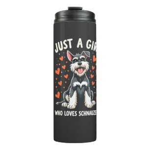Just a girl who loves Miniature Schnauzer Thermal Tumbler
