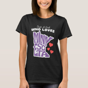 Just A Girl Who Loves Minnesota  Cute Girls Minnes T-Shirt