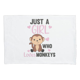 Just A Girl who loves Monkeys - Sweet Monkey Pillowcase
