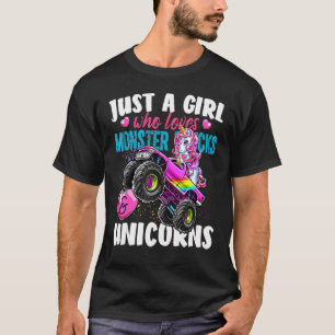 Just A Girl Who Loves Monster Trucks And Unicorns  T-Shirt