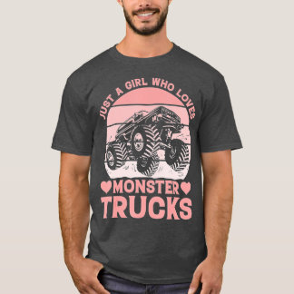Just a Girl who loves Monstertrucks  T-Shirt