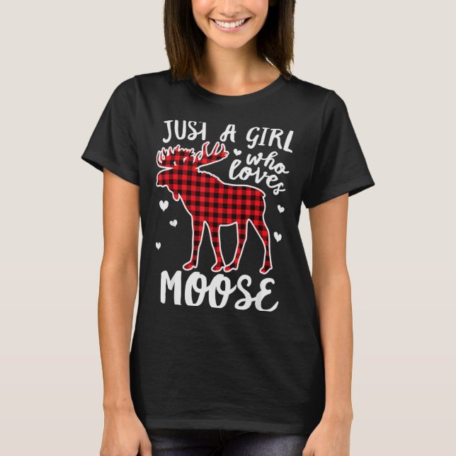 Just A Girl Who Loves Moose Buffalo Plaid Christma T-Shirt (Front)