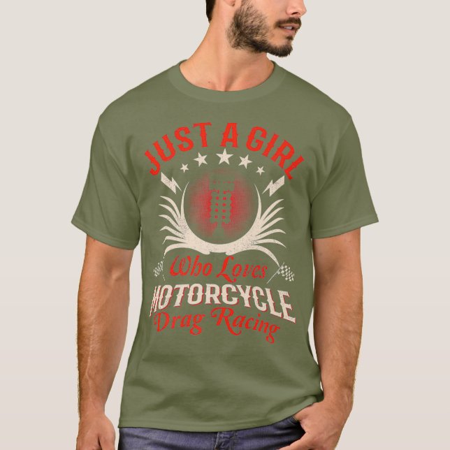 Just A Girl Who Loves Motorcycle Drag Racing T-Shirt (Front)