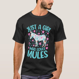 Just A Girl Who Loves Mules Floral Women Girls Mul T-Shirt