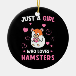 Just A Girl Who Loves My Hamsters Ceramic Ornament