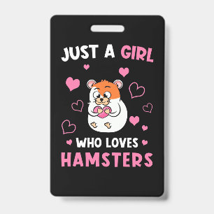 Just A Girl Who Loves My Hamsters ID Badge