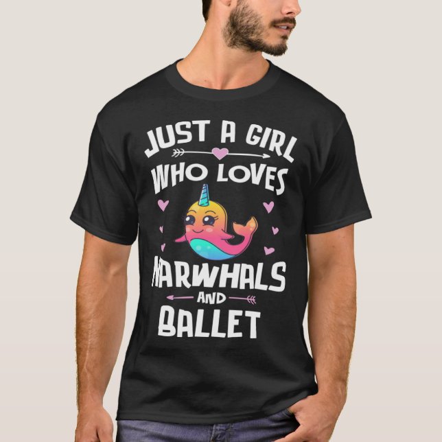 Just A Girl Who Loves Narwhals And Ballet  Women T-Shirt (Front)