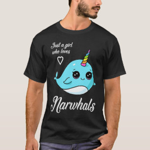 Just A Girl Who Loves Narwhals T-Shirt
