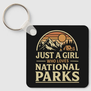 Just a Girl Who Loves National Parks Key Ring