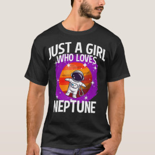 Just A Girl Who Loves Neptune T-Shirt