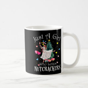 Just A Girl Who Loves Nutcrackers Funny Ballet Chr Coffee Mug