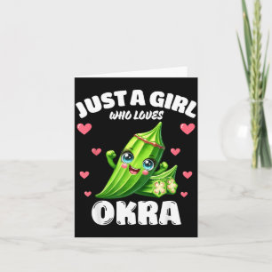 Just A Girl Who Loves Okra Okra Lover Card