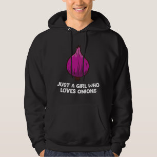 Just a Girl Who Loves Onions Hoodie