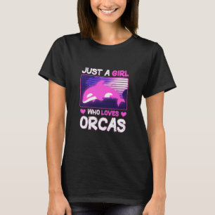 Just A Girl Who Loves Orcas – Cute & Fun Orca Love T-Shirt