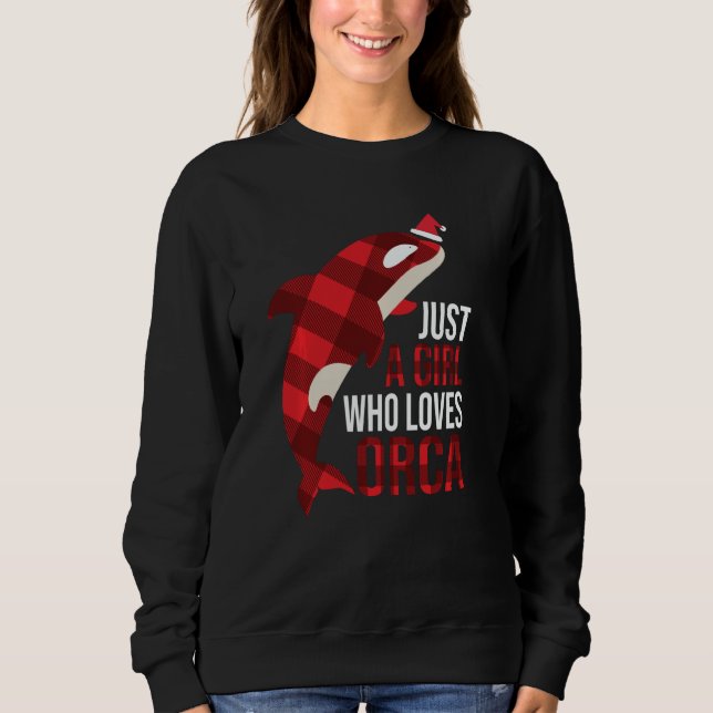 Just A Girl Who Loves Orcas Killer Whales Christma Sweatshirt (Front)