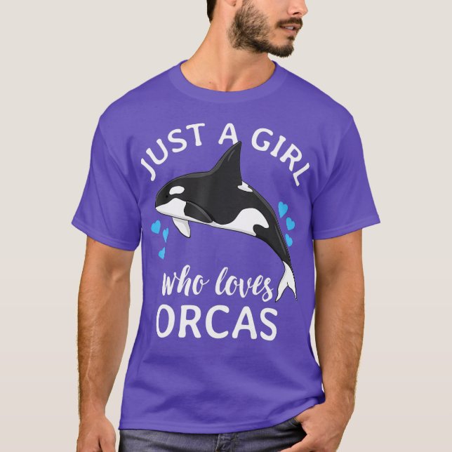 Just A Girl Who Loves Orcas Killer Whales Sea T-Shirt (Front)