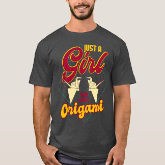 Just A Girl Who Loves Origami T-Shirt