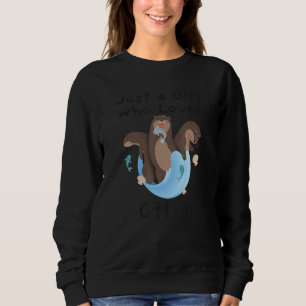 Just a Girl who Loves Otter - Cute Otter for Girls Sweatshirt