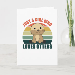 Just a Girl Who Loves otters - Cute otter Card