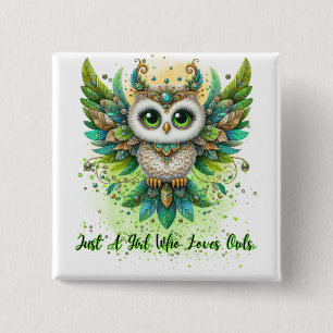 Just A Girl Who Loves Owls  15 Cm Square Badge