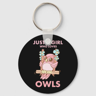 Just A Girl Who Loves Owls Key Ring