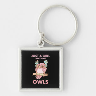 Just A Girl Who Loves Owls Key Ring