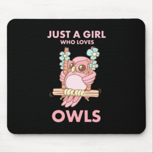 Just A Girl Who Loves Owls Mouse Pad