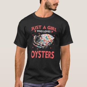 Just A Girl Who Loves Oysters Animal For Girls Kid T-Shirt