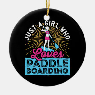 Just a Girl Who Loves Paddleboarding SUP Women Ceramic Ornament