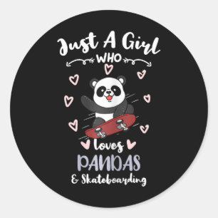 Just A Girl Who Loves Pandas And Skateboarding Classic Round Sticker