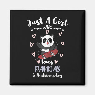 Just A Girl Who Loves Pandas And Skateboarding Magnet