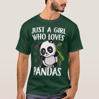 Just A Girl Who Loves Pandas Panda Bear Cute Panda T-Shirt