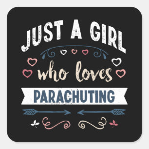 Just a Girl who loves Parachuting Funny Gifts Square Sticker
