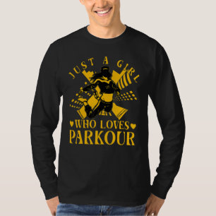 Just a Girl who loves Parkour funny saying T-Shirt